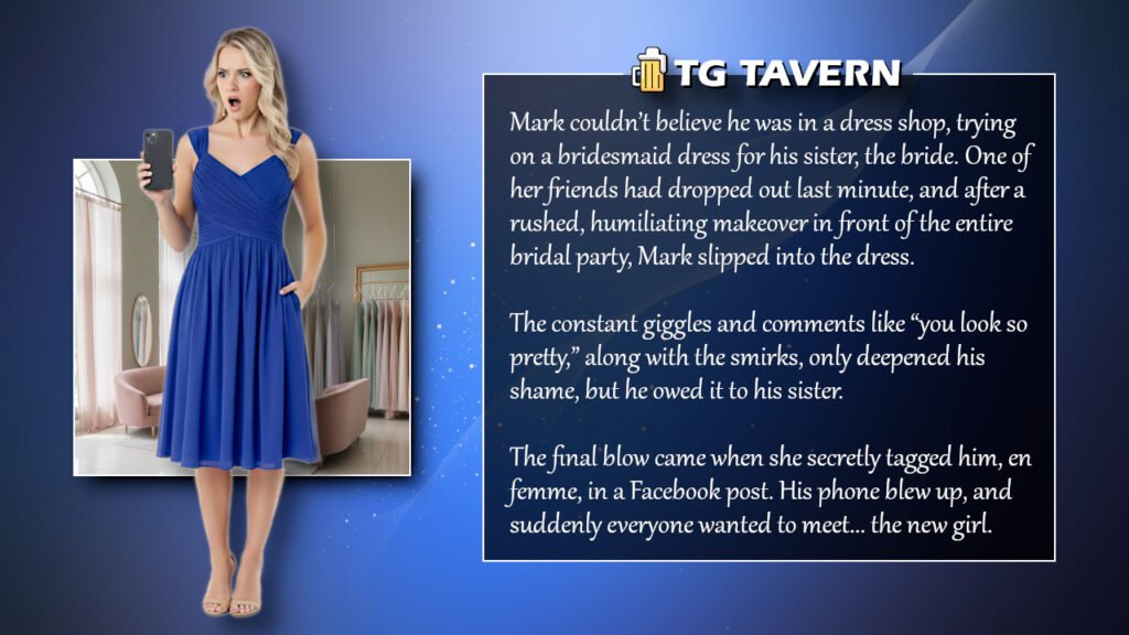 TG caption showing Mark standing in a dress shop wearing a blue bridesmaid dress, nervously holding his phone as his transformation and public exposure begin